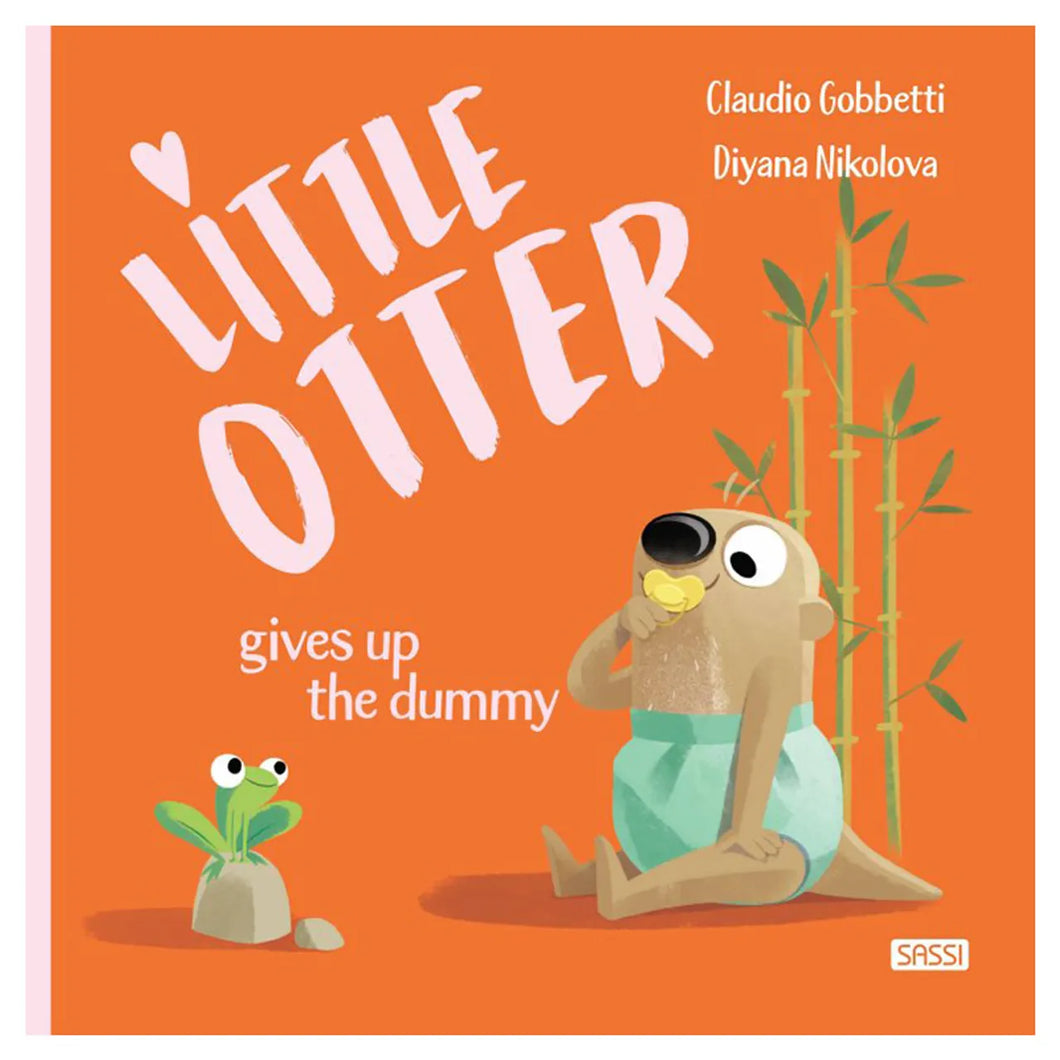 Little Otter Gives Up The Dummy by Sassi