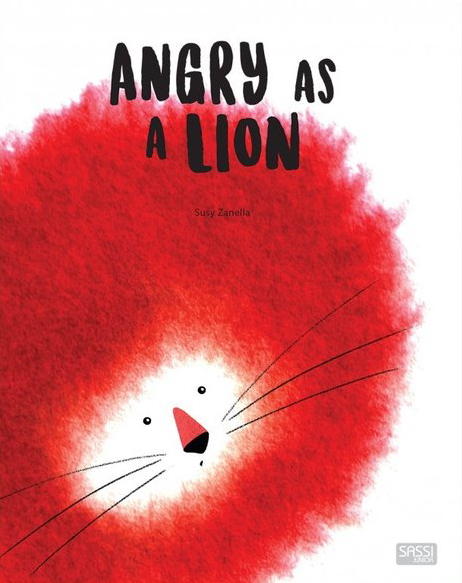 Angry as a Lion - Picture Book by Sassi